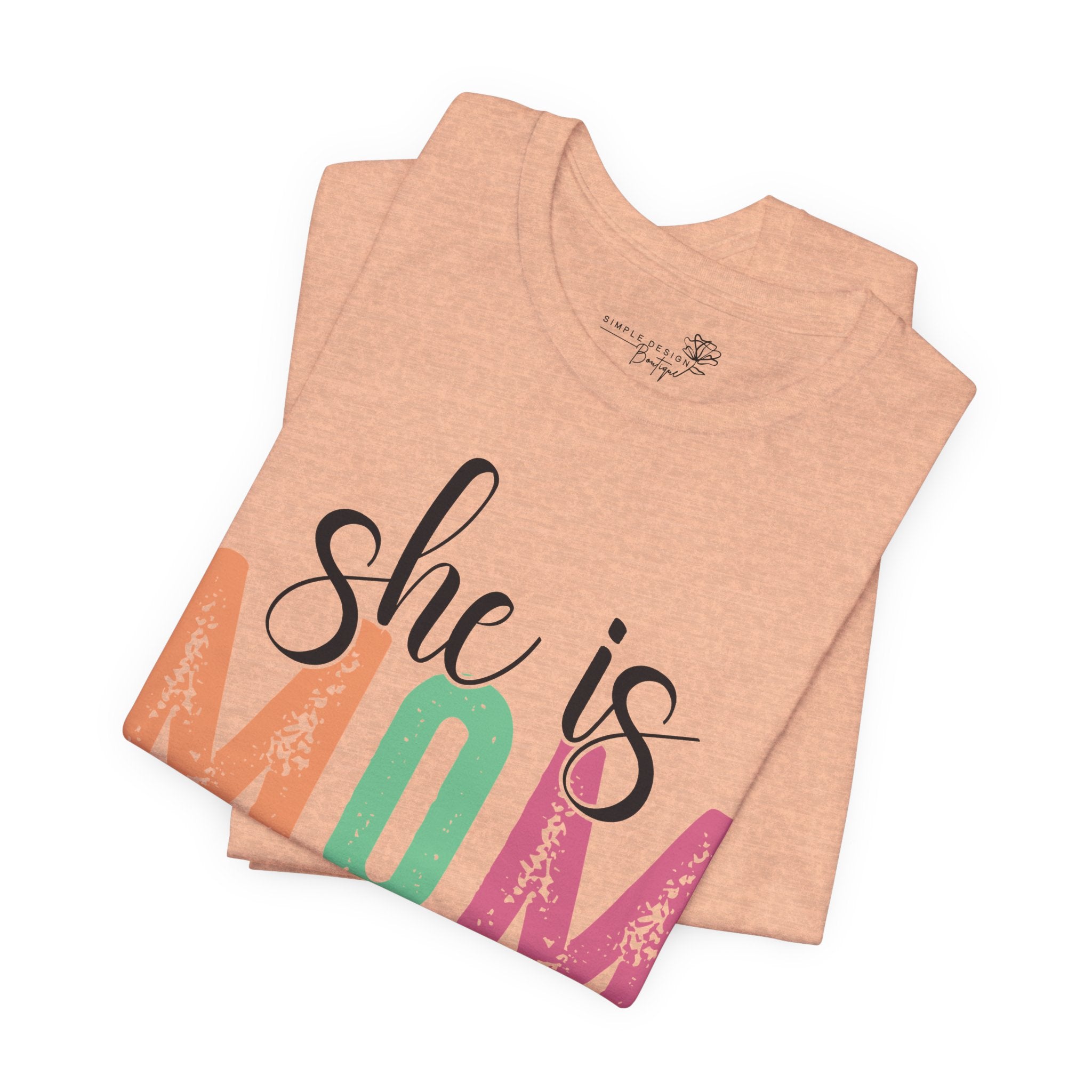She Is Mom — Women's Mother's Day Graphic Tee