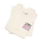 Today I Feel Ambitchous Unisex T-Shirt — Bold Funny Gift for Her