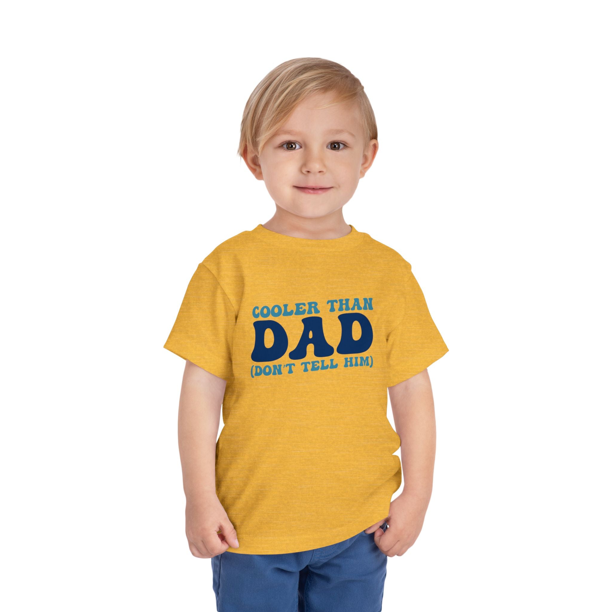 COOLER THAN DAD BUT DONT TELL HIM