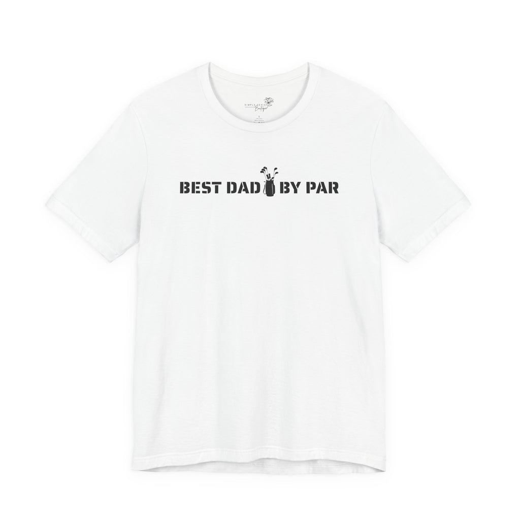 Best Dad By Par — Golf Dad T-Shirt | Funny Father’s Day Golf Tee