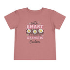 Cute, Smart & a Little Dramatic — Customizable Toddler Tee