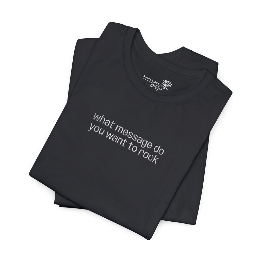 Personalized Embroidered T-Shirt — Your Words, Your Vibe