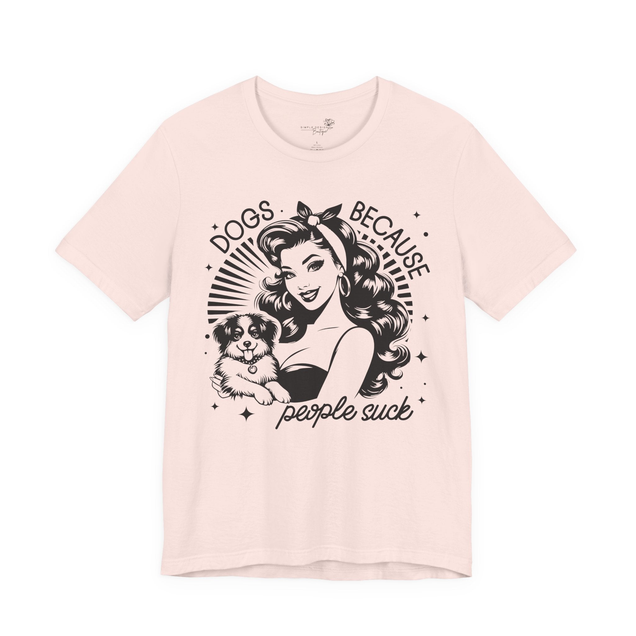 Dogs Because People Suck Retro Unisex T-Shirt - Print