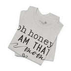 Oh Honey I Am That Mom — Women's Mother's Day Graphic Tee