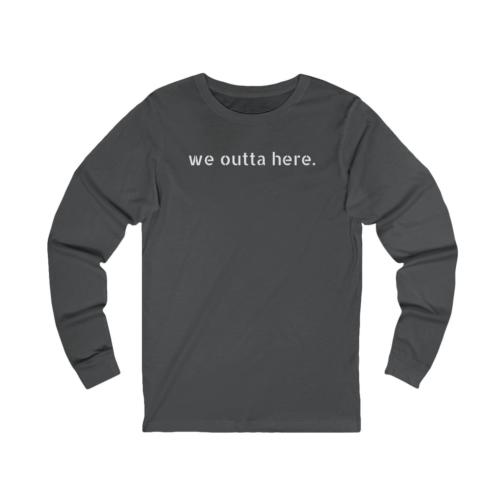 We Outta Here — Class of 2026 FRONT & BACK Long Sleeve T-Shirt