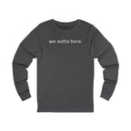 We Outta Here — Class of 2026 FRONT & BACK Long Sleeve T-Shirt