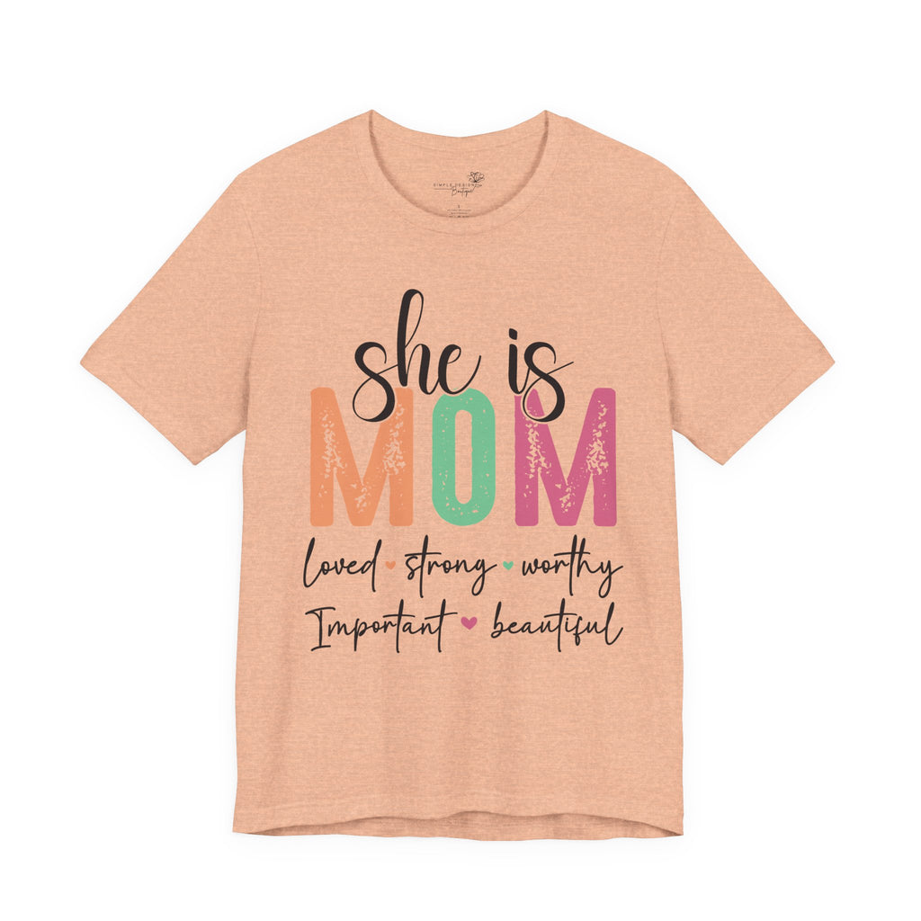 She Is Mom — Women's Mother's Day Graphic Tee
