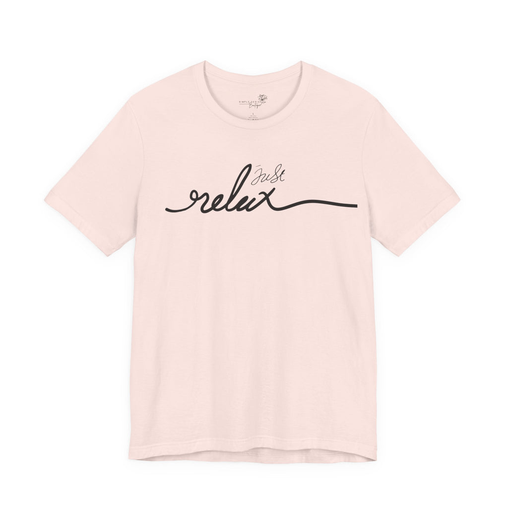 Just Relax Unisex T-Shirt - Print