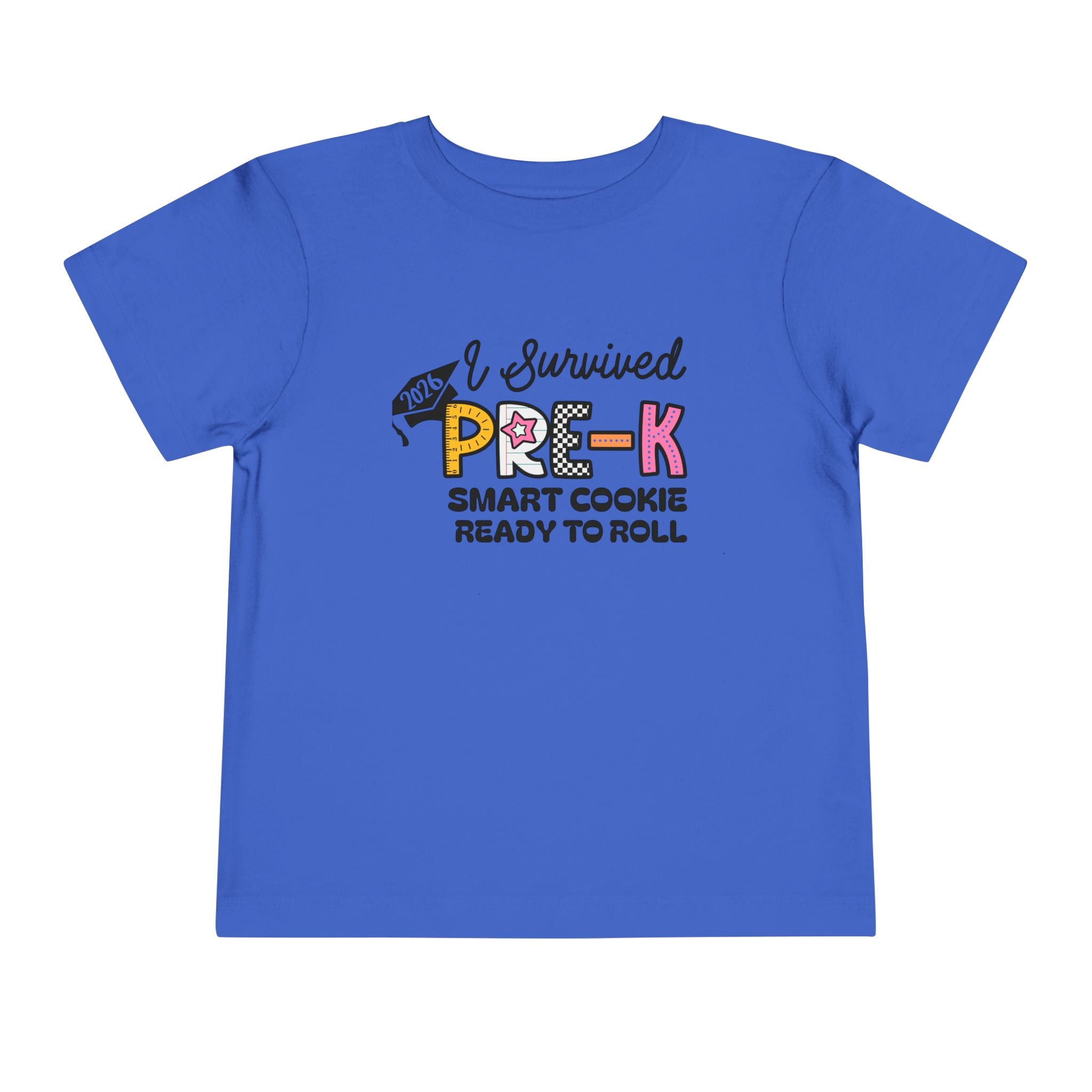 One Smart Cookie, Ready to Roll — I Survived Pre-K Girls Toddler T-Shirt