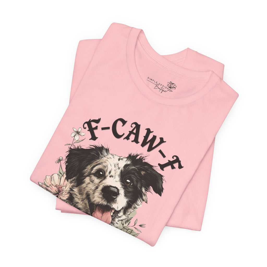 F-CAWF-F Humor Dog Unisex T-Shirt