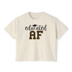 Educated AF — Women's Boxy Tee, Slightly Cropped