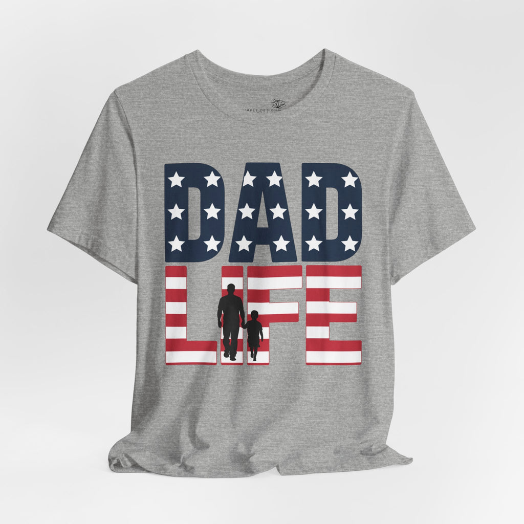 Dad Life T-Shirt — American Flag Patriotic Father’s Day Tee
