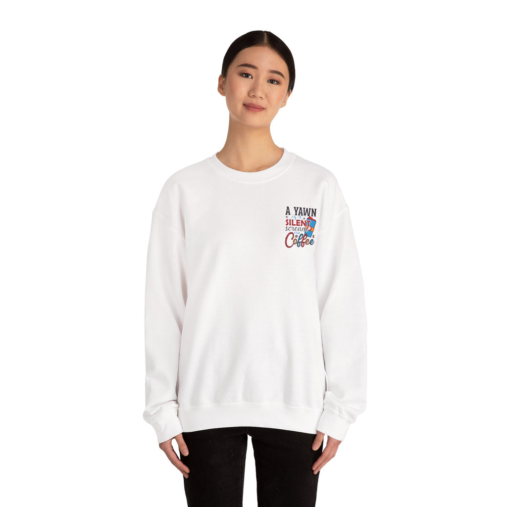A Yawn Is a Silent Scream for Coffee Sweatshirt — Funny Gift for Coffee Lovers